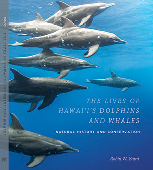front cover of The Lives of Hawai'i’s Dolphins and Whales: Natural History and Conservation